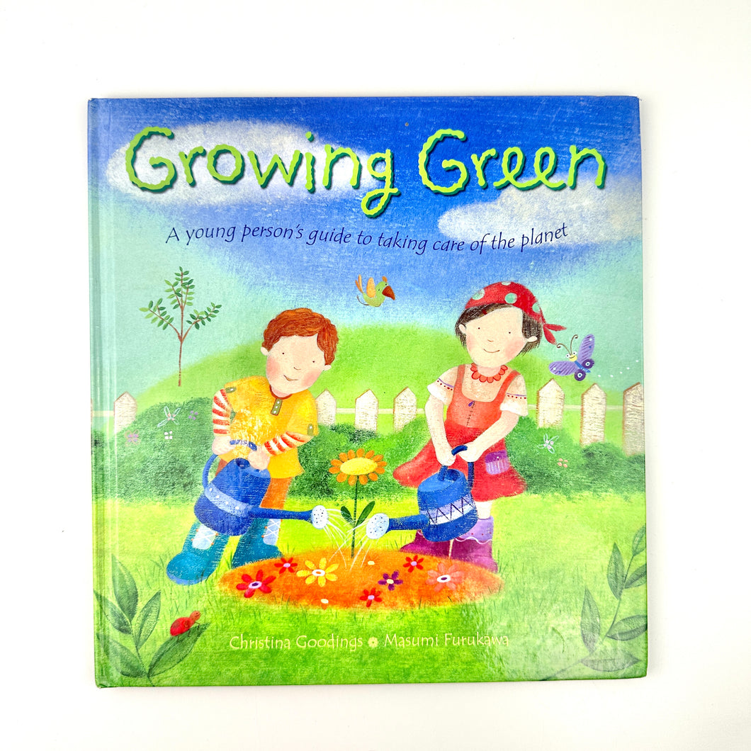 Growing Green: A Young Person's Guide to Taking Care of the Planet *ENVIRONMENT*